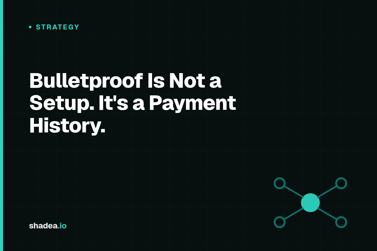 Bulletproof Is Not a Setup. It's a Payment History.